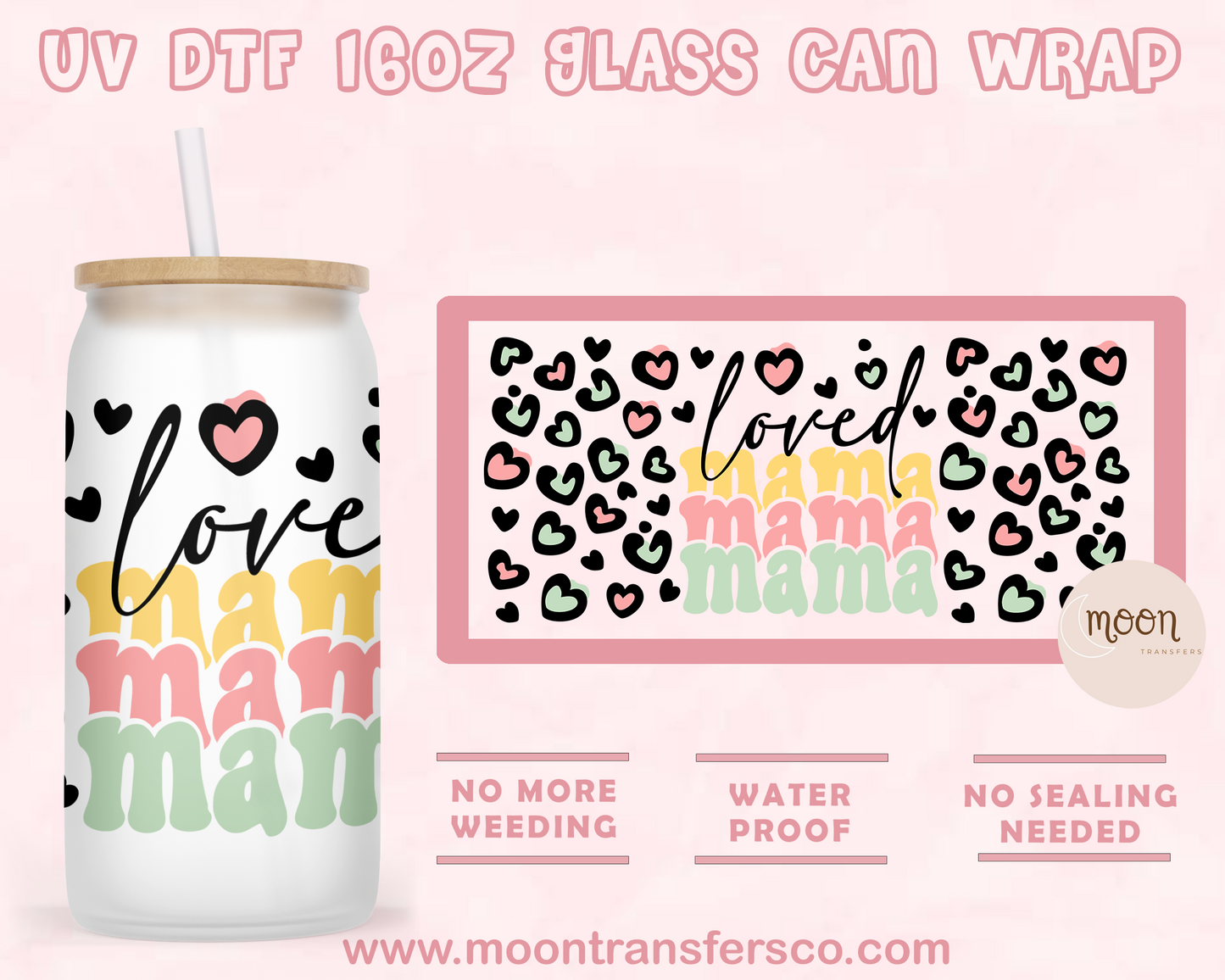 Love MAMA- UV DTF 16oz Glass Can