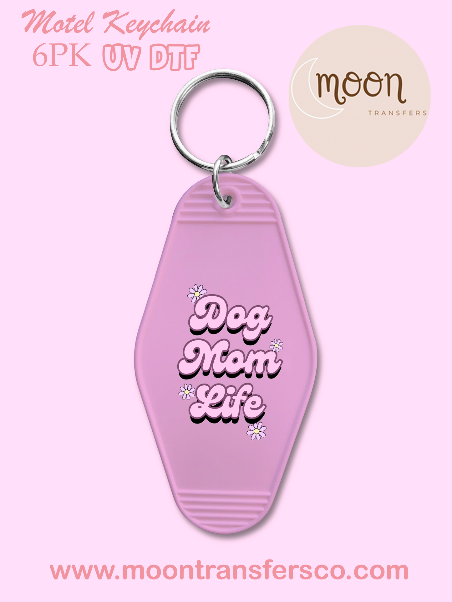 Dog Mom Life- Motel Keychain UV